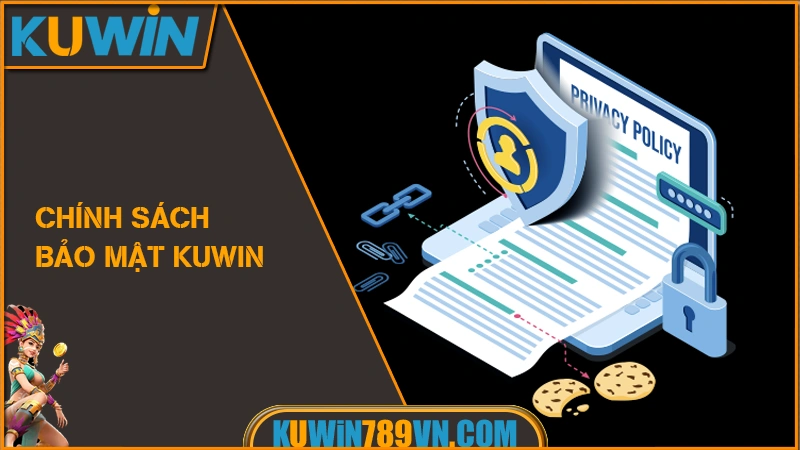 Chính Sách Bảo Mật KUWIN