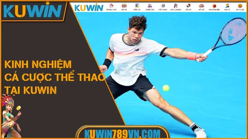 Thể Thao KUWIN - Cập Nhật Giải Đấu Lớn Kèo Siêu Nhanh 2026 9 Kinh Nghiệm Cá Cược Thể Thao Tại KUWIN