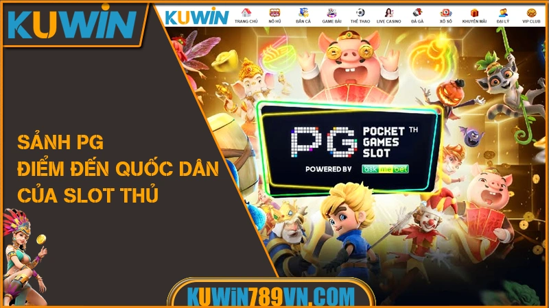 Nổ Hũ KUWIN - Cơ Hội Trúng Jackpot Hàng Tỷ Mỗi Ngày 2026 8 PG Nổ Hũ